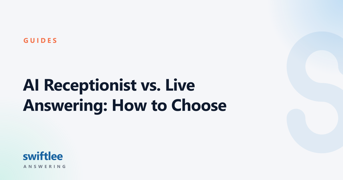 AI Receptionist vs. Live Answering: How to Choose — Swiftlee Answering