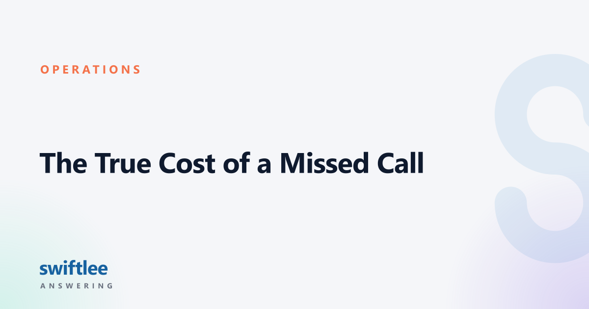 The True Cost of a Missed Call — Swiftlee Answering